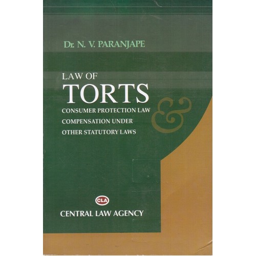 Central Law Agency's Law of Torts Cunsumer Protection Law and Compensation Under Other Statutory Laws by Dr. N. V. Paranjape